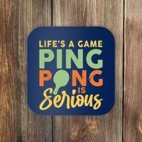Life's A Game Ping Pong Is Serious Table Tennis Paddle Coaster thumb 0