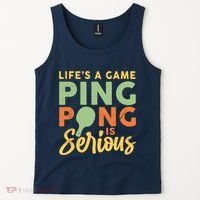 Life's A Game Ping Pong Is Serious Table Tennis Paddle Tank Top thumb 2
