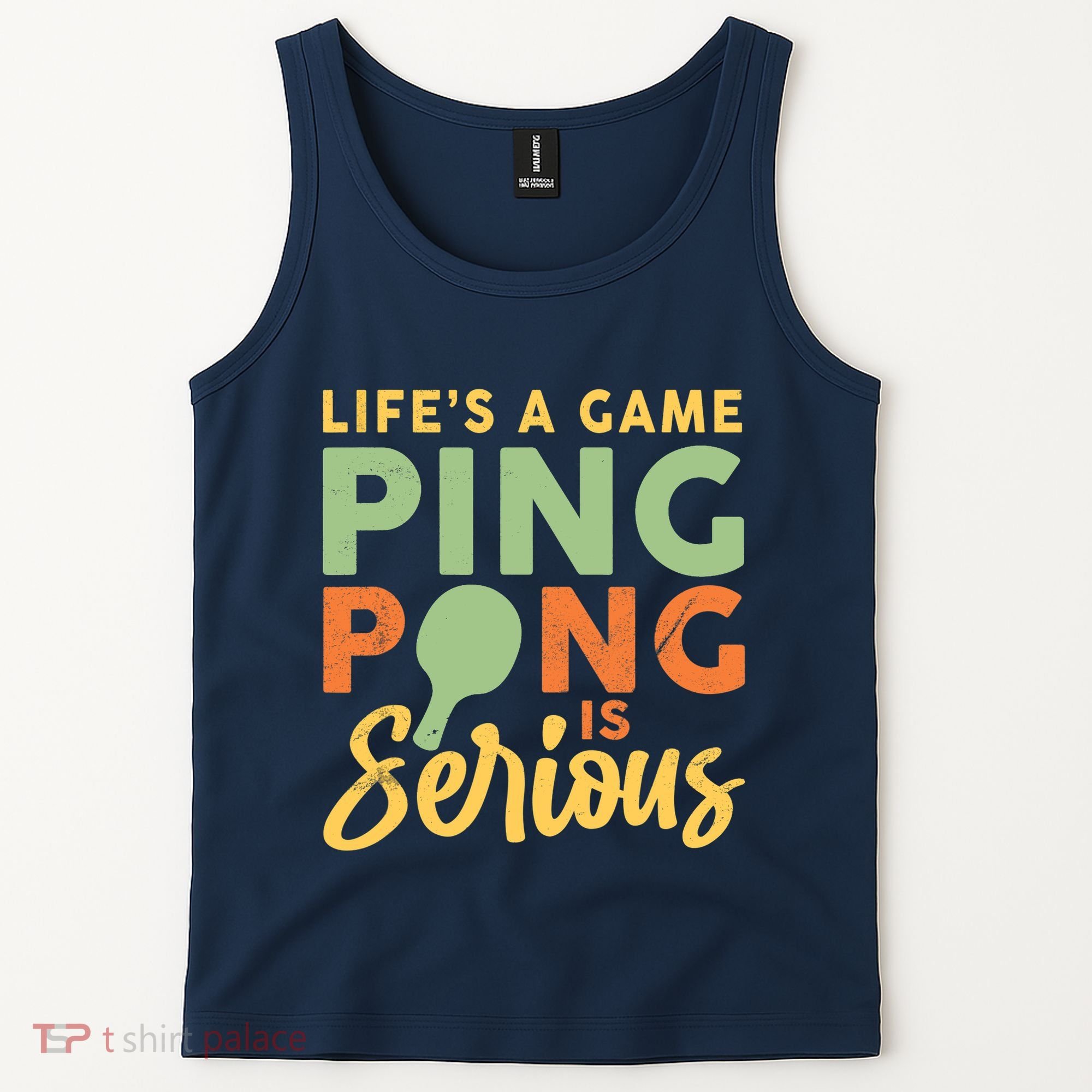 Life's A Game Ping Pong Is Serious Table Tennis Paddle Tank Top