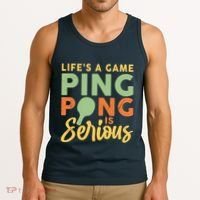 Life's A Game Ping Pong Is Serious Table Tennis Paddle Tank Top thumb 3