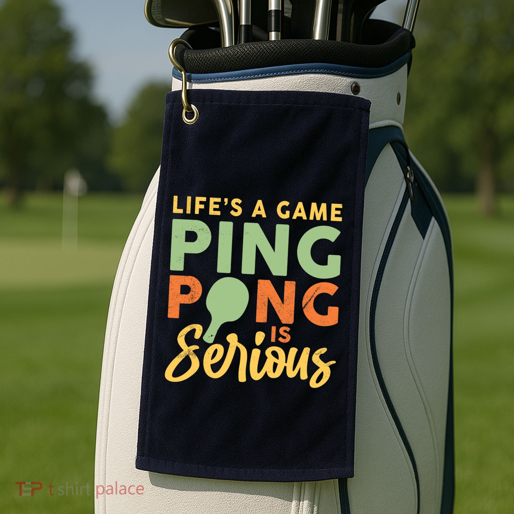 Life's A Game Ping Pong Is Serious Table Tennis Paddle Golf Towel