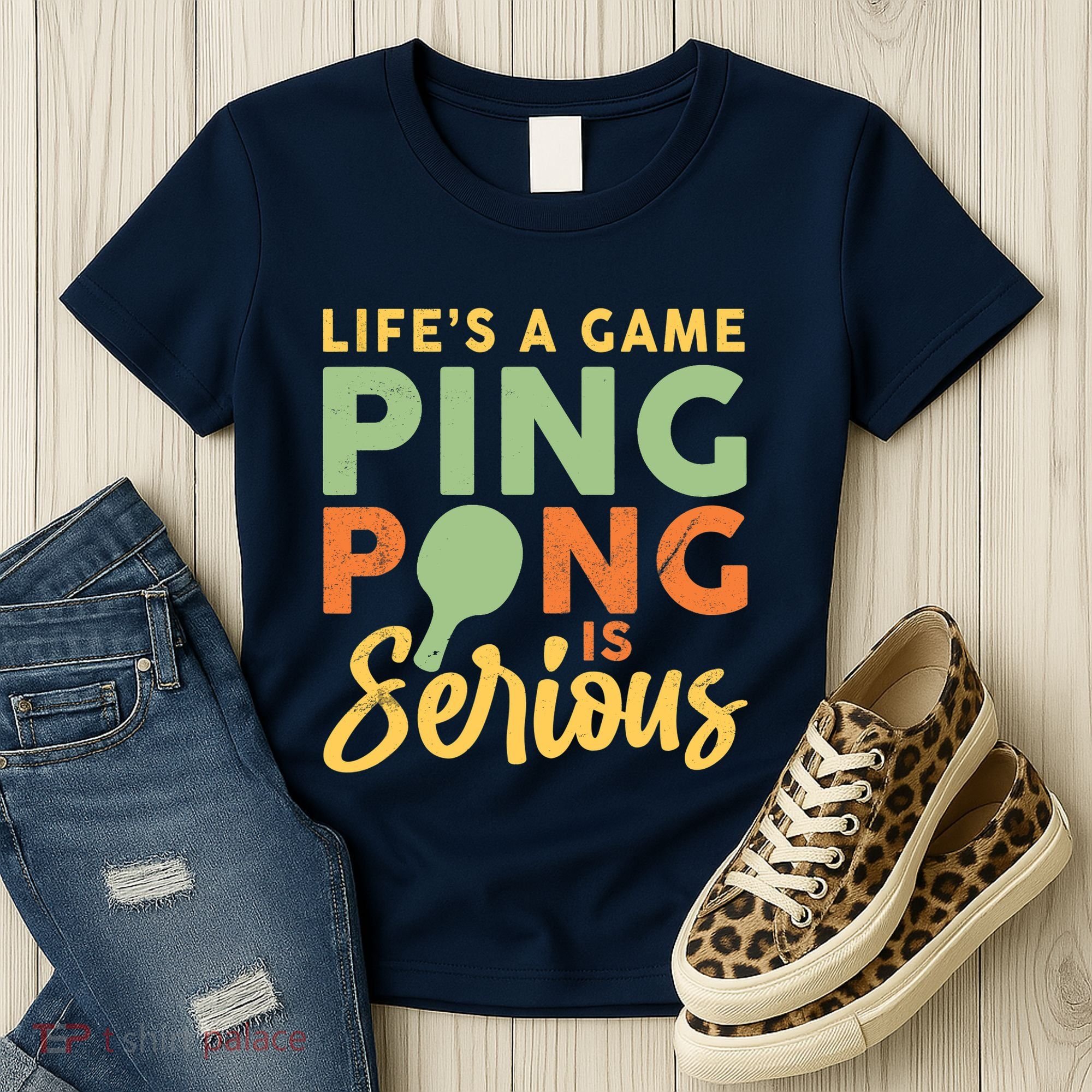 Life's A Game Ping Pong Is Serious Table Tennis Paddle Women's T-Shirt