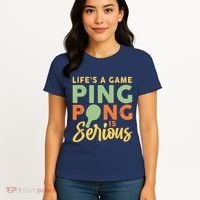Life's A Game Ping Pong Is Serious Table Tennis Paddle Women's T-Shirt thumb 4