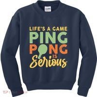 Life's A Game Ping Pong Is Serious Table Tennis Paddle Kids Sweatshirt thumb 0