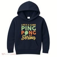 Life's A Game Ping Pong Is Serious Table Tennis Paddle Kids Hoodie thumb 0