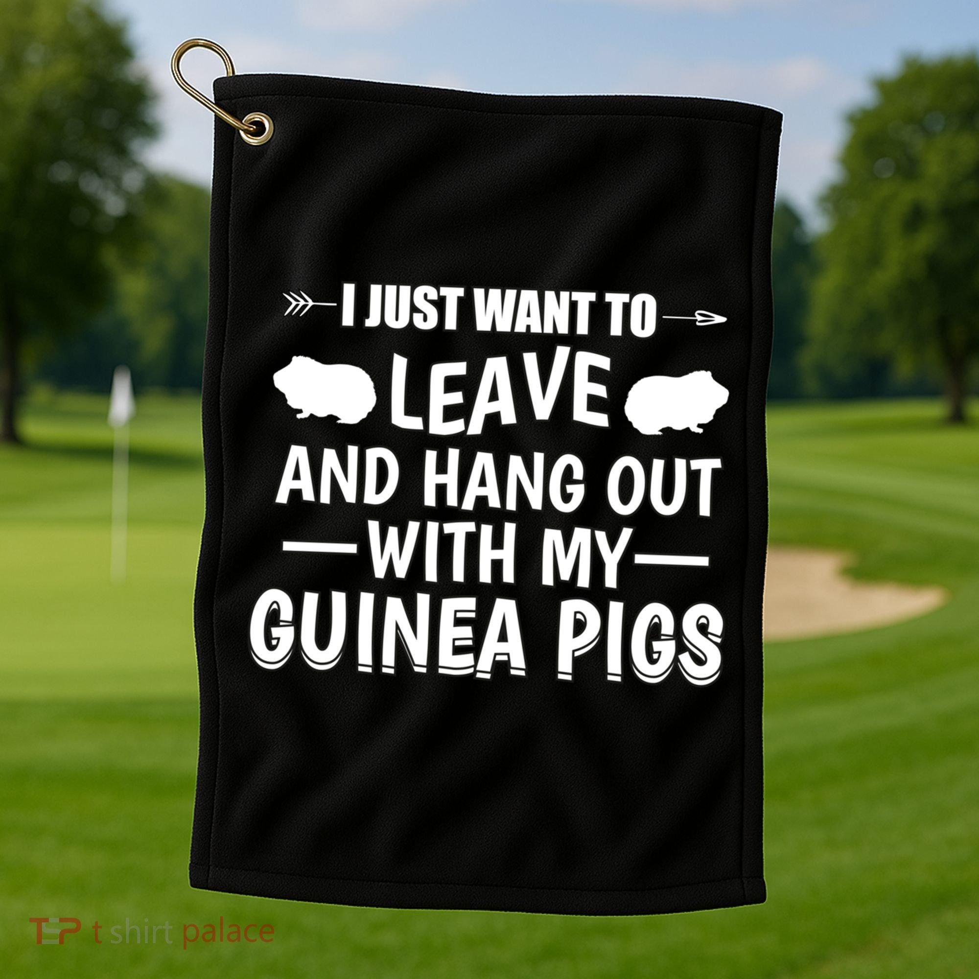 Leave And Hang Out With Guinea Pigs Gift Guinea Pig Funny Gift Golf Towel