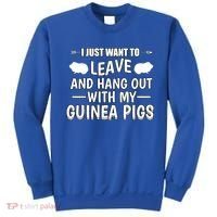 Leave And Hang Out With Guinea Pigs Gift Guinea Pig Funny Gift Sweatshirt thumb 0