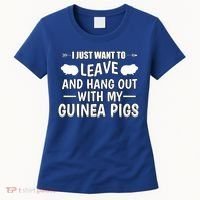 Leave And Hang Out With Guinea Pigs Gift Guinea Pig Funny Gift Women's T-Shirt thumb 0