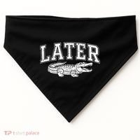 Later Alligator In A While Crocodile Gator USA-Made Doggie Bandana thumb 0