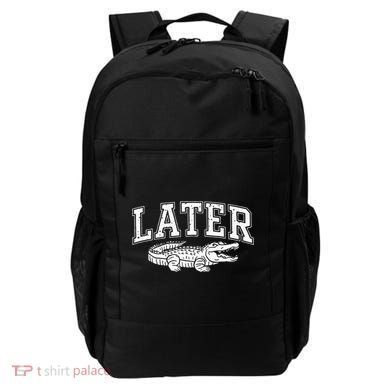 Later Alligator In A While Crocodile Gator Backpack