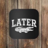 Later Alligator In A While Crocodile Gator Coaster thumb 0
