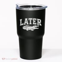 Later Alligator In A While Crocodile Gator Tumbler thumb 0