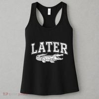 Later Alligator In A While Crocodile Gator Women's Tank Top thumb 3