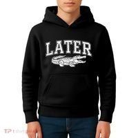 Later Alligator In A While Crocodile Gator Kids Hoodie thumb 4