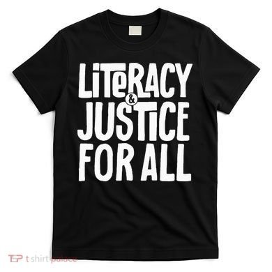Literacy And Justice All T-Shirt
