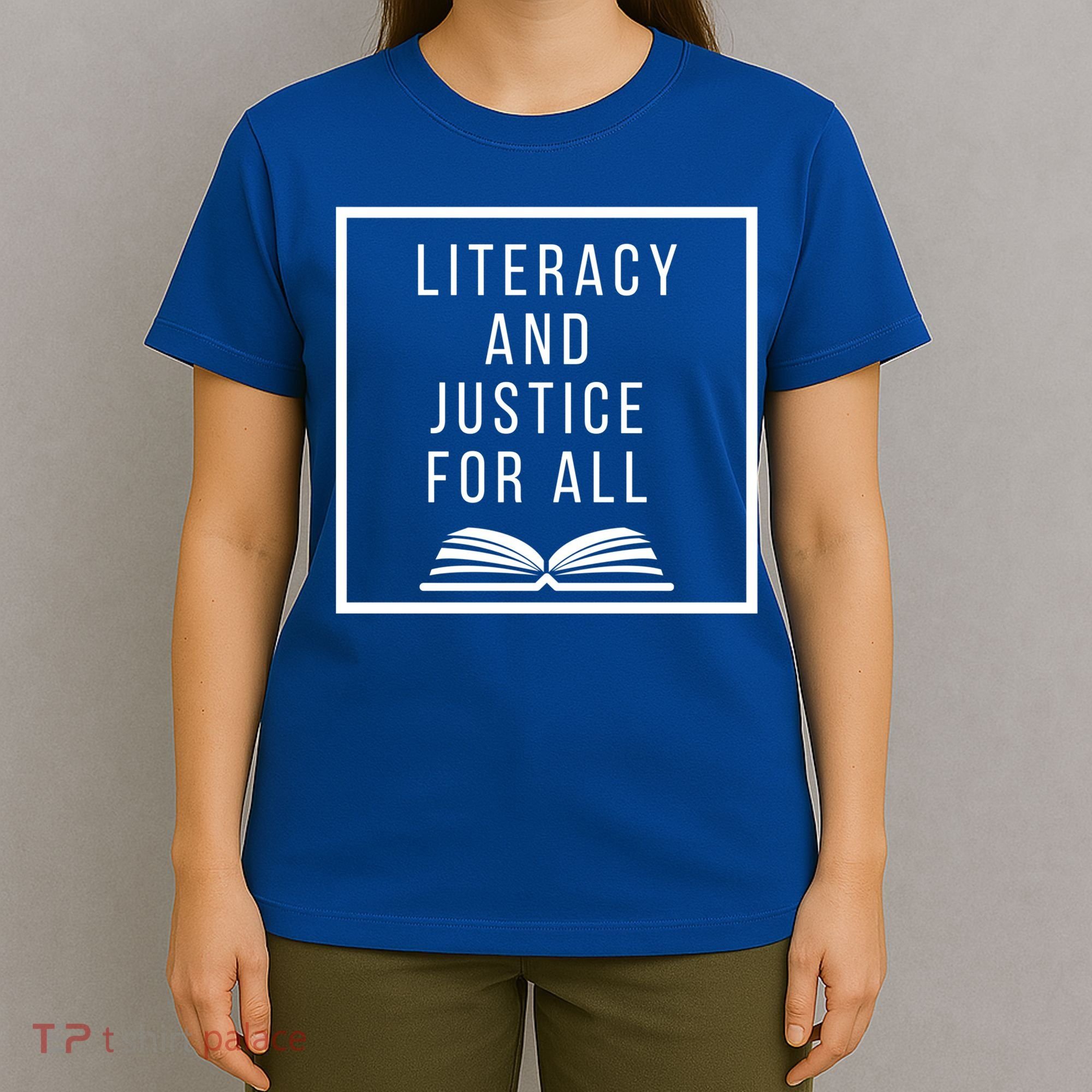 Literacy And Justice For All Social Justice Readingteacher Funny Gift T-Shirt