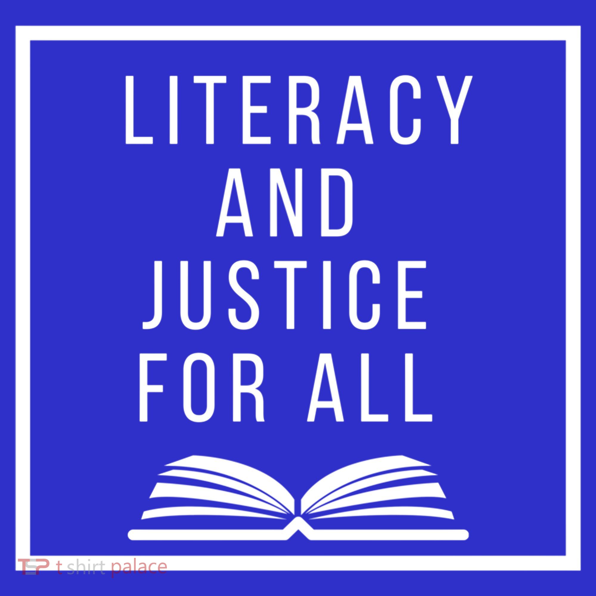 Literacy And Justice For All Social Justice Readingteacher Funny Gift T-Shirt