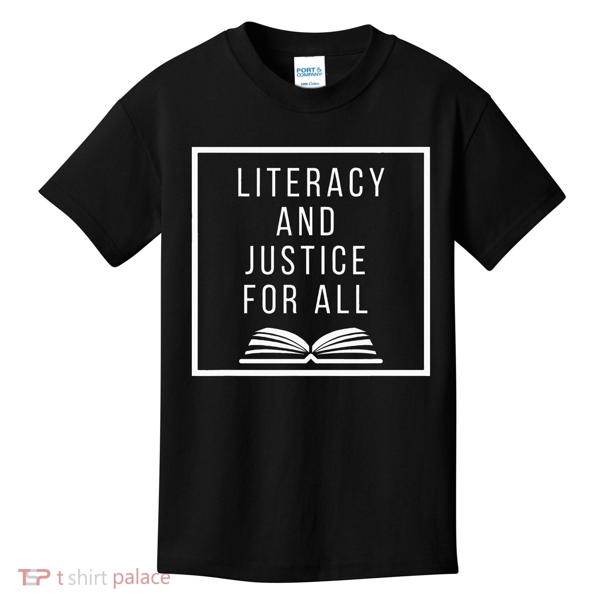 Literacy And Justice For All Literacy Teacher Reading Kids T-Shirt