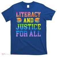 Literacy And Justice For All Literacy Teacher Gift Reading Cool Gift T-Shirt thumb 0