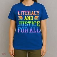 Literacy And Justice For All Literacy Teacher Gift Reading Cool Gift T-Shirt thumb 4