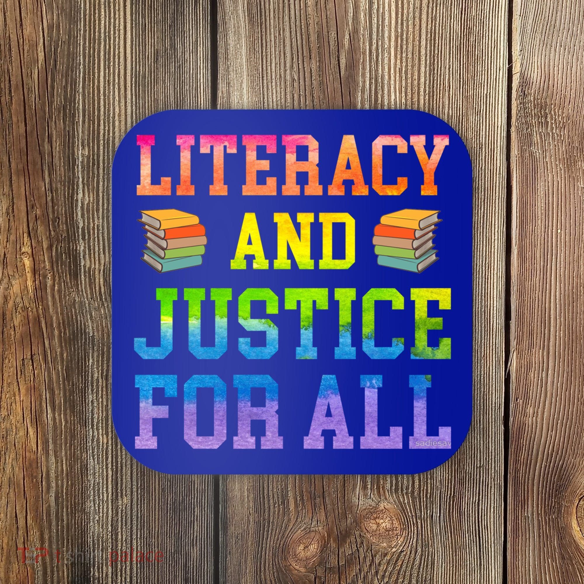 Literacy And Justice For All Literacy Teacher Gift Reading Cool Gift Coaster