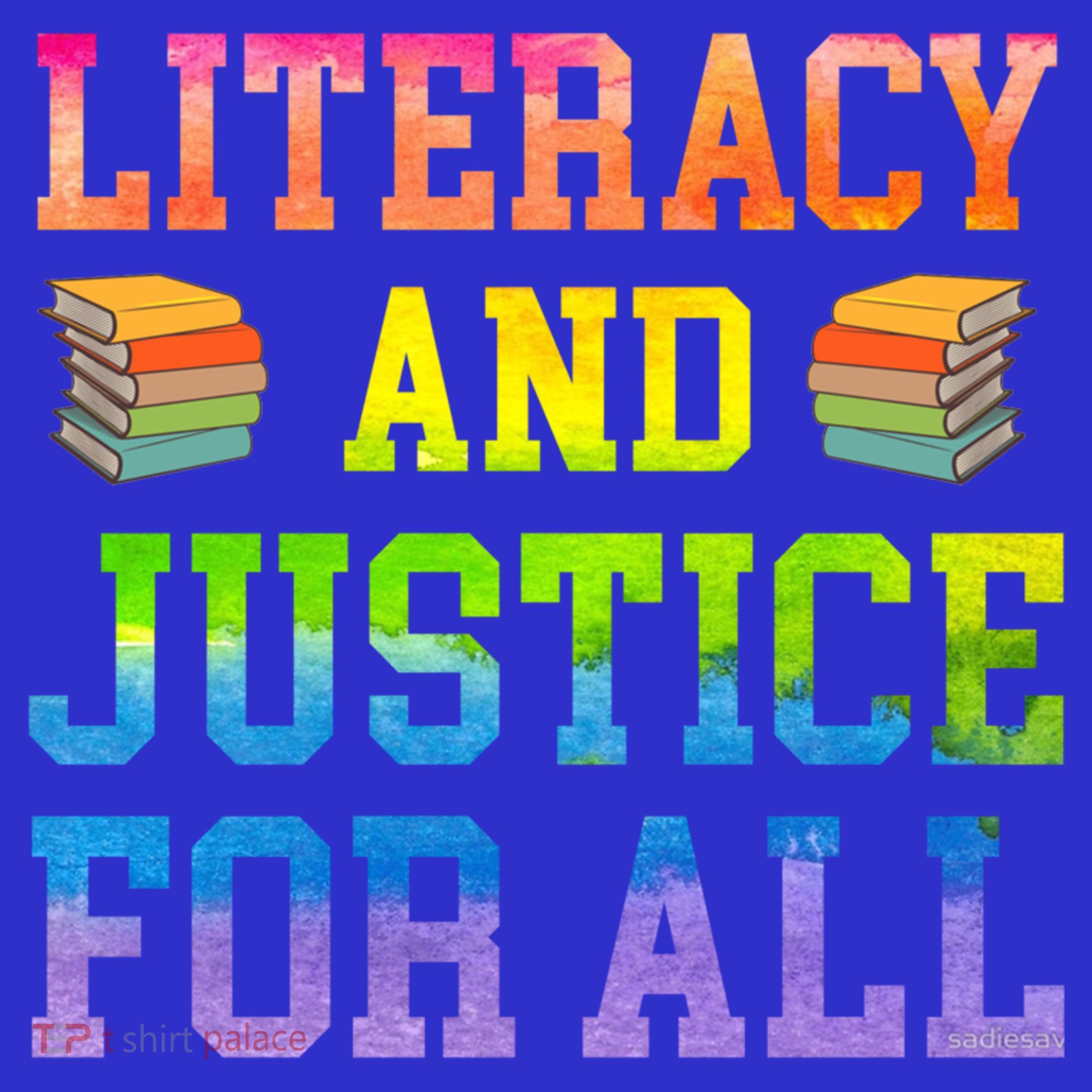 Literacy And Justice For All Literacy Teacher Gift Reading Cool Gift Kids T-Shirt