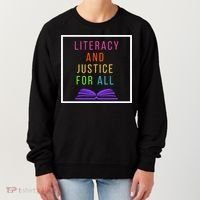 Literacy And Justice For All Literacy Teacher Gift Reading Cool Gift Women's Sweatshirt thumb 0