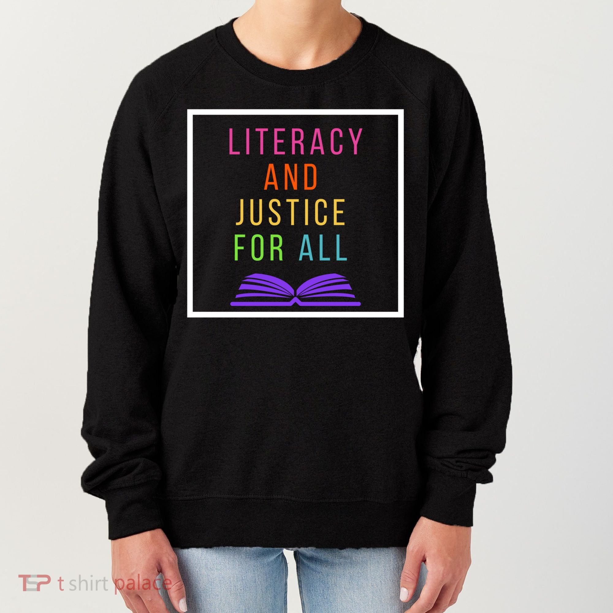 Literacy And Justice For All Literacy Teacher Gift Reading Cool Gift Women's Sweatshirt