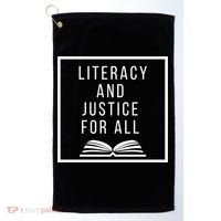 Literacy And Justice For All Social Justice Readingteacher Meaningful Gift Golf Towel thumb 0