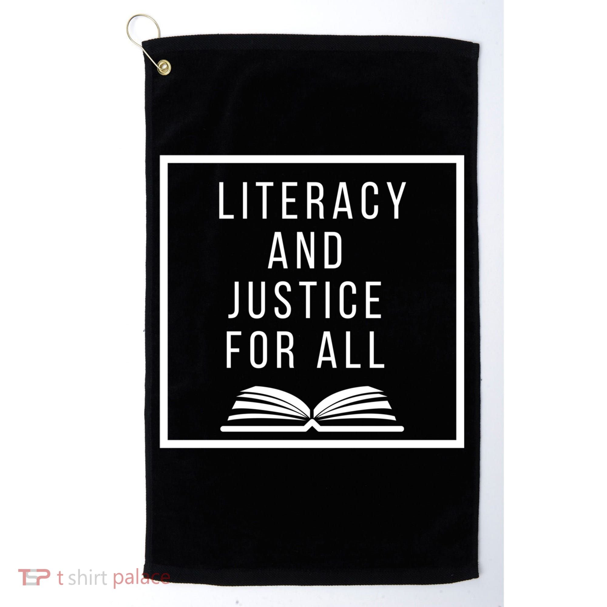 Literacy And Justice For All Social Justice Readingteacher Meaningful Gift Golf Towel