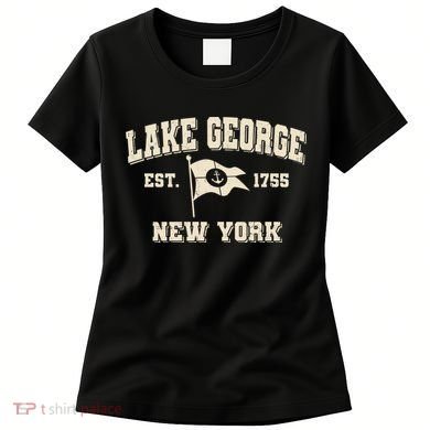 Lake George New York Est. 1755  Women's T-Shirt