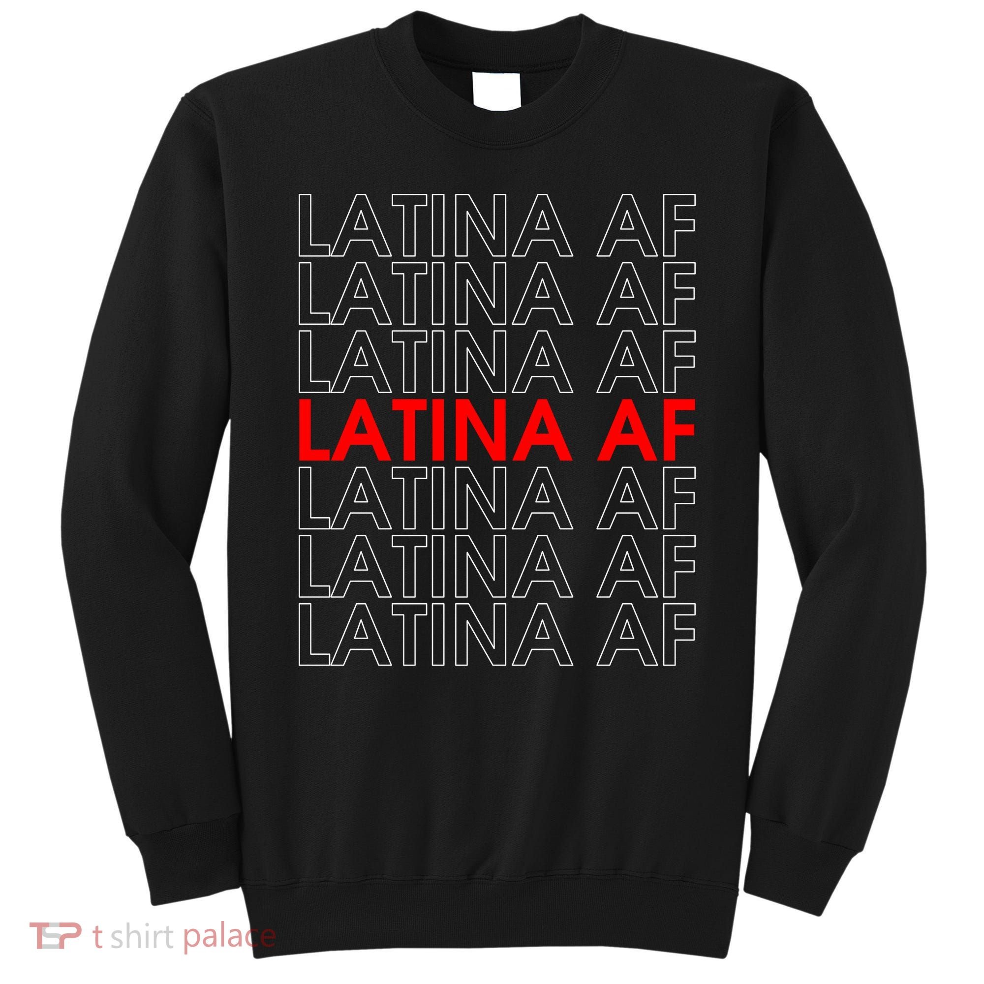 Latina Af Sweatshirt