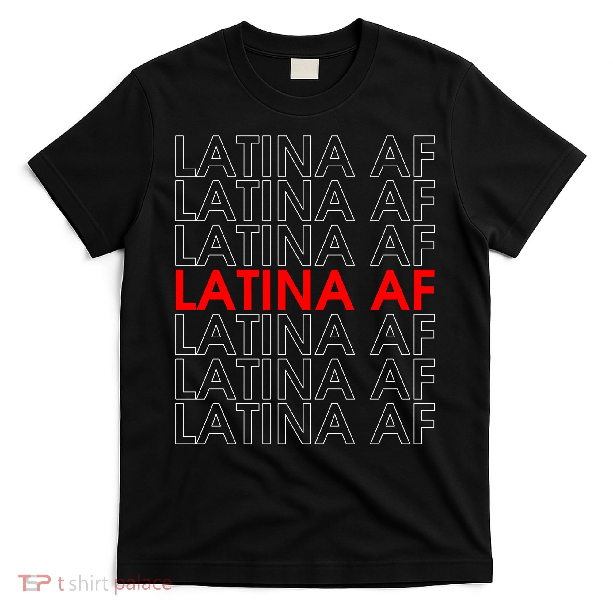 Latina Af T-Shirt