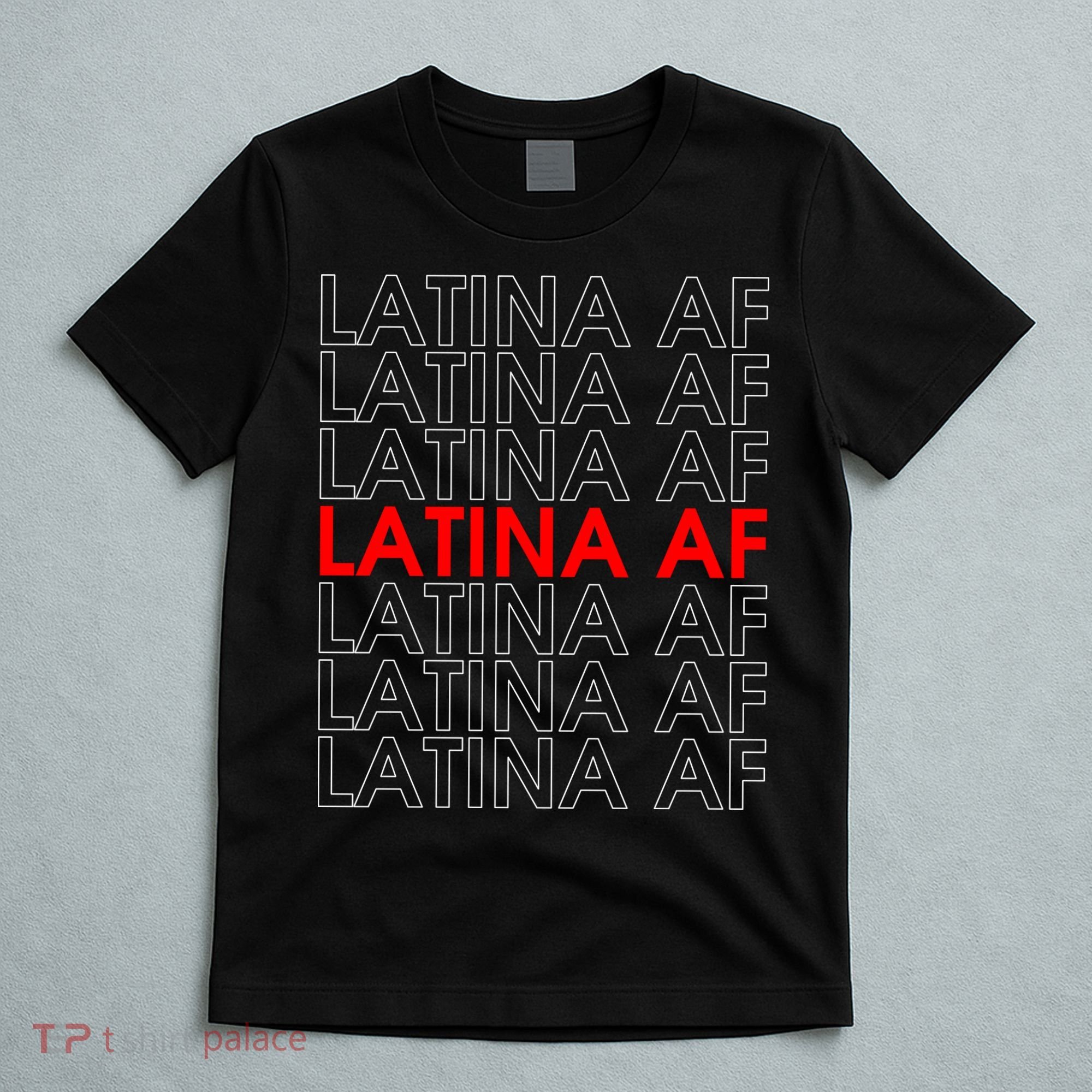Latina Af T-Shirt