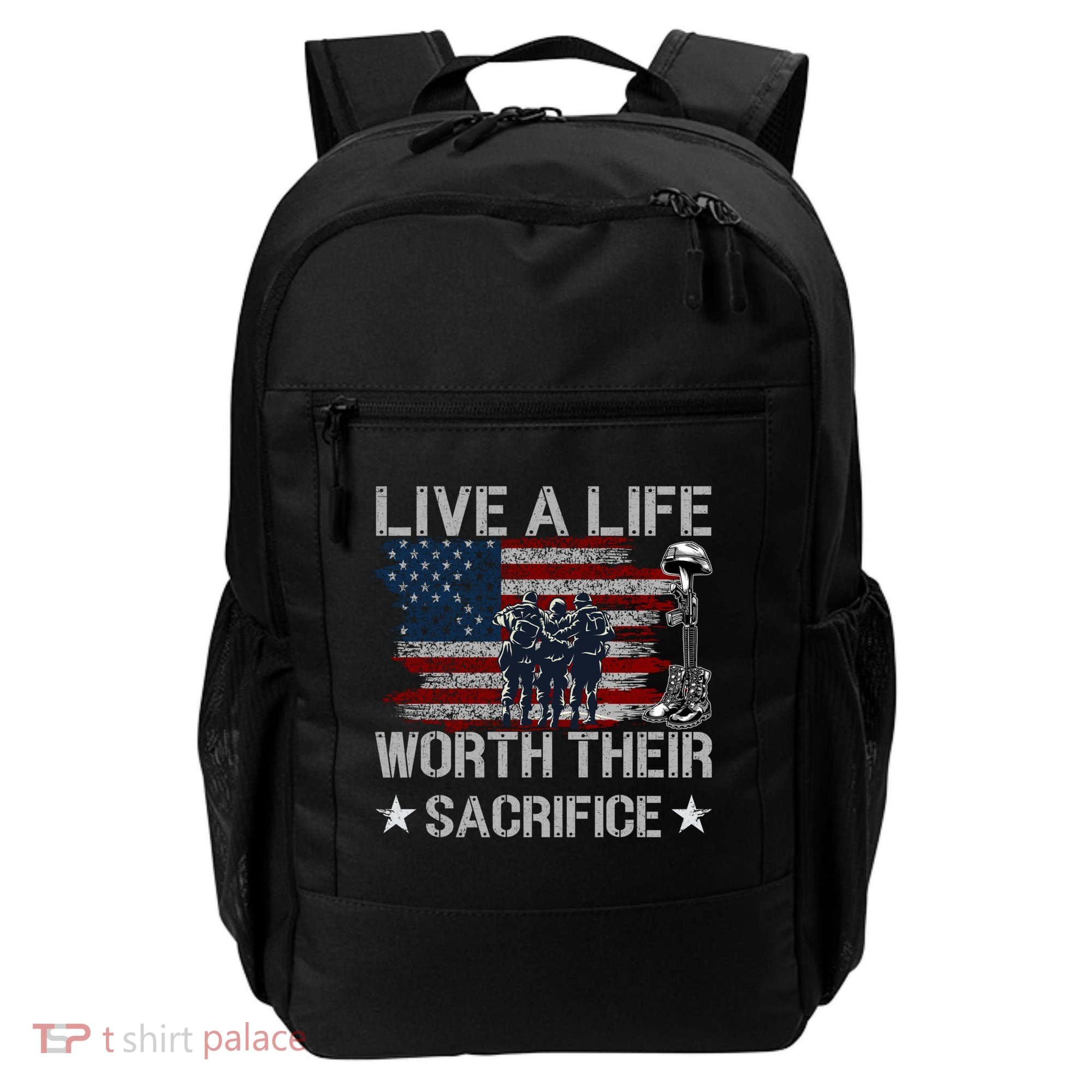 Live A Life Worth Their Sacrifice Gift Veterans Day Gift Backpack