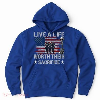 Live A Life Worth Their Sacrifice Gift Veterans Day Gift Hoodie