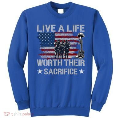 Live A Life Worth Their Sacrifice Gift Veterans Day Gift Sweatshirt