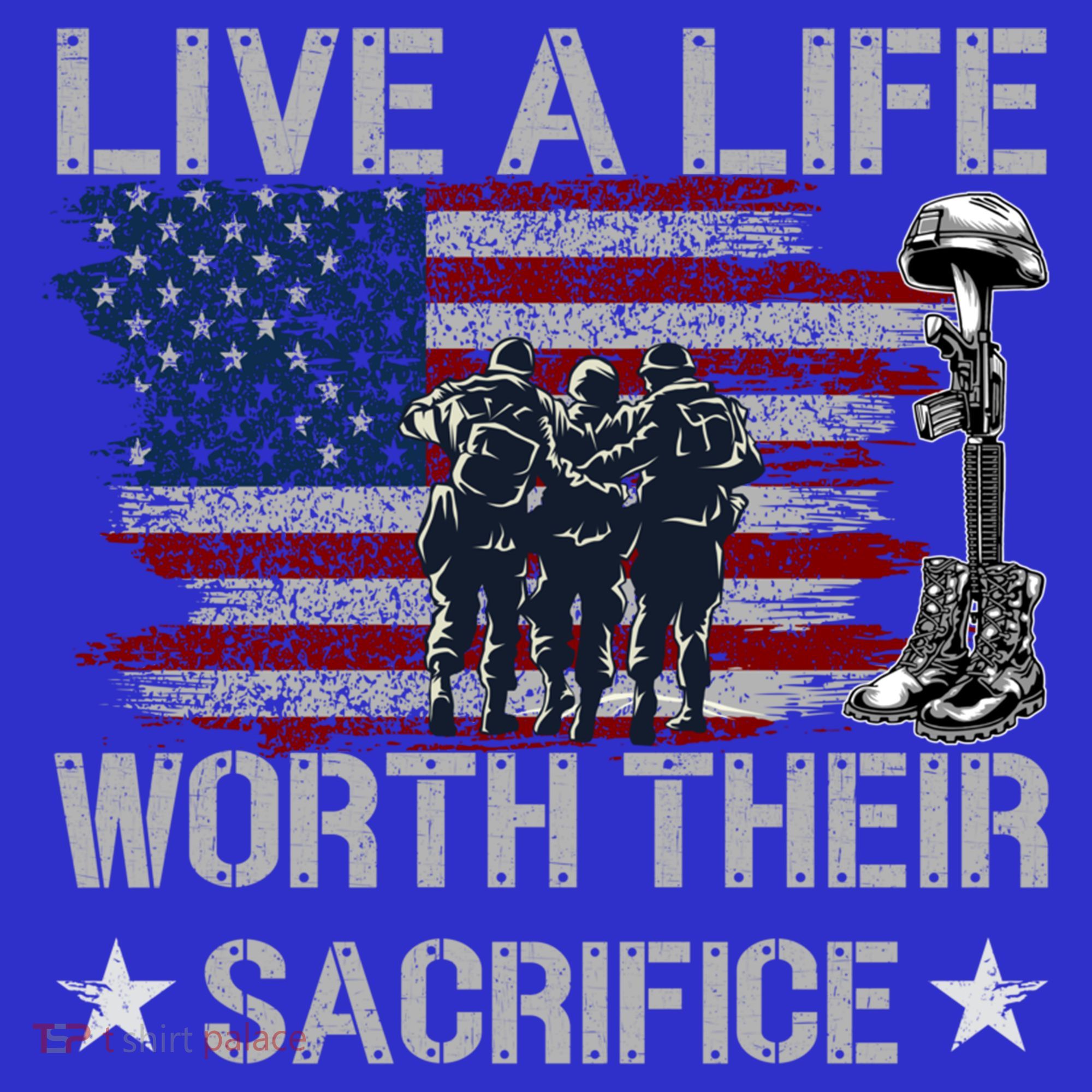 Live A Life Worth Their Sacrifice Gift Veterans Day Gift Sweatshirt