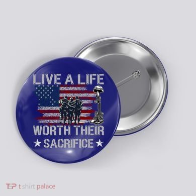 Live A Life Worth Their Sacrifice Gift Veterans Day Gift Button