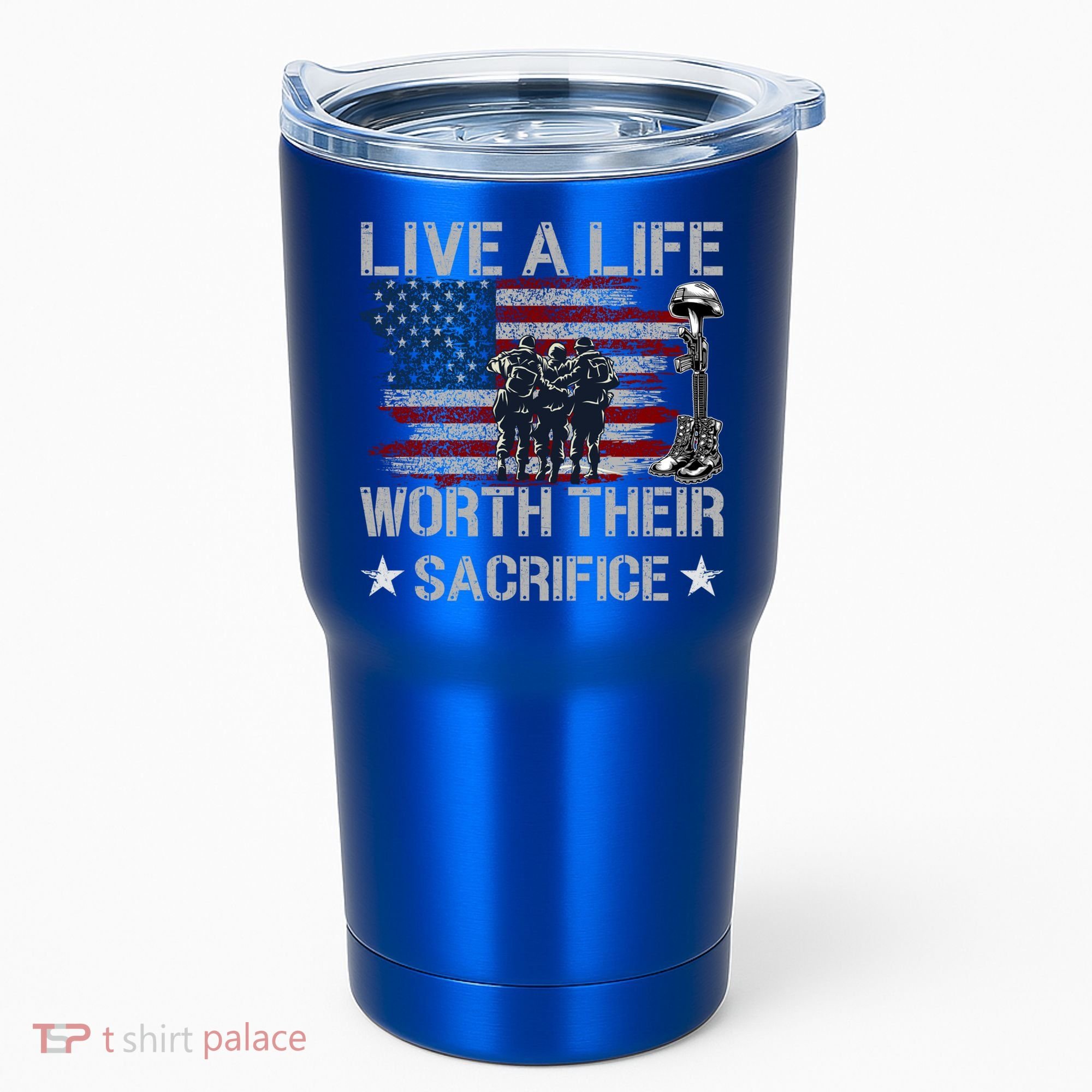 Live A Life Worth Their Sacrifice Gift Veterans Day Gift Tumbler