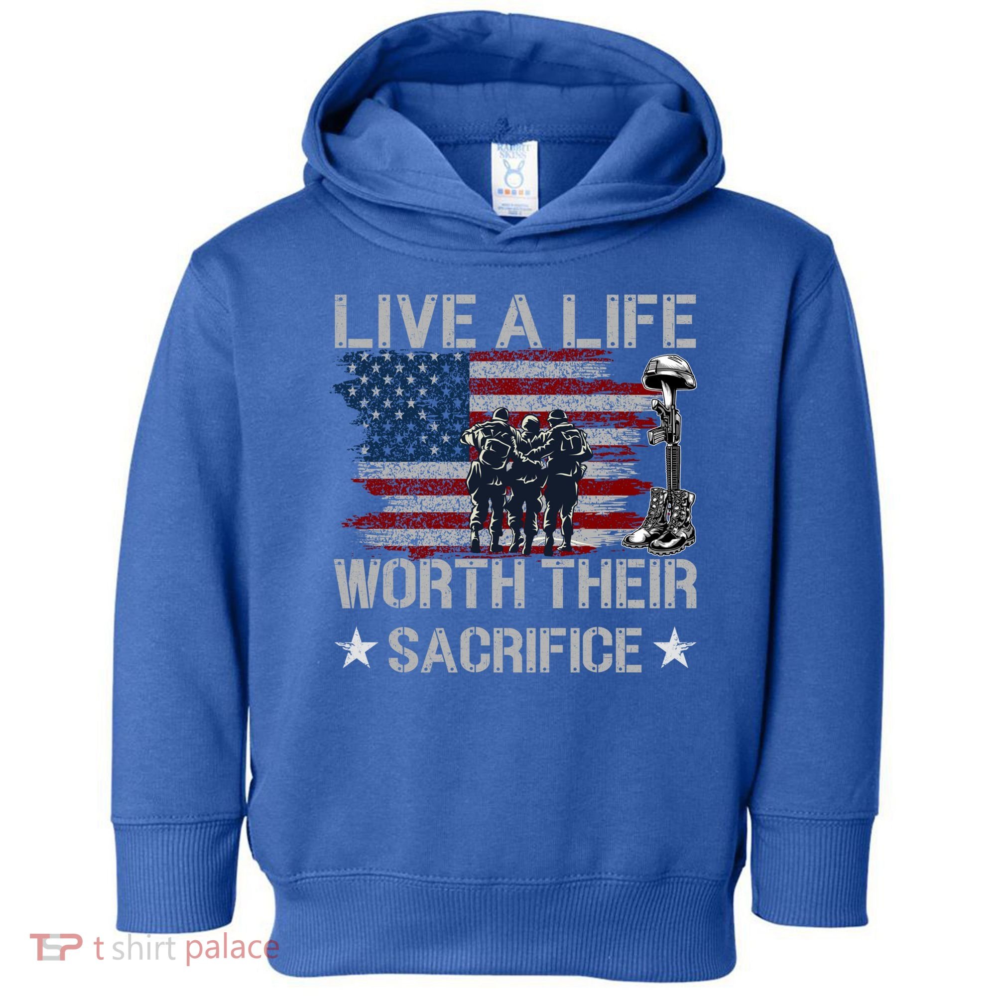 Live A Life Worth Their Sacrifice Gift Veterans Day Gift Toddler Hoodie