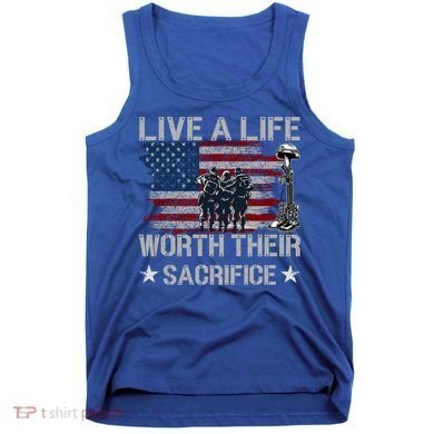 Live A Life Worth Their Sacrifice Gift Veterans Day Gift Tank Top