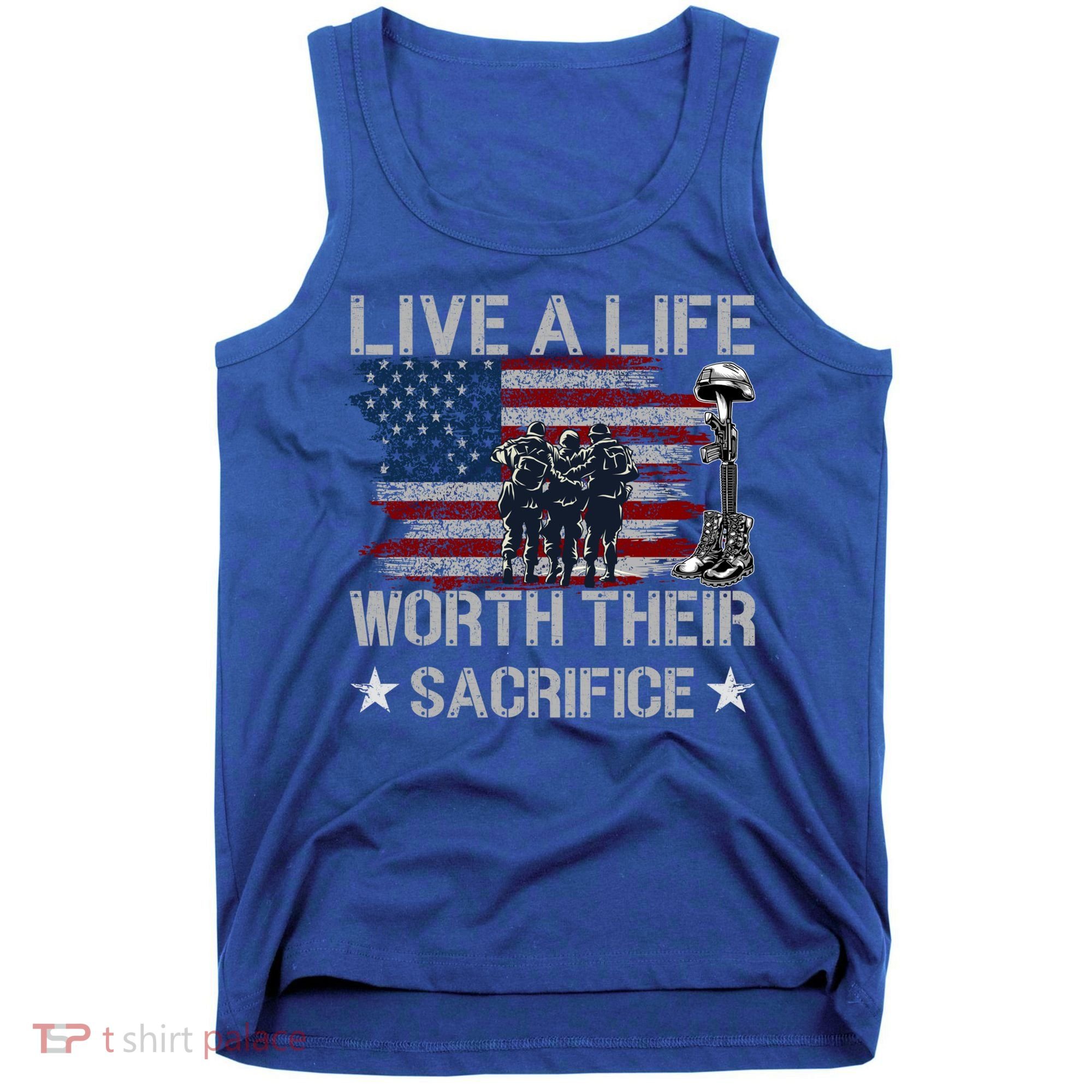 Live A Life Worth Their Sacrifice Gift Veterans Day Gift Tank Top