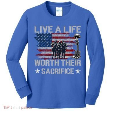 Live A Life Worth Their Sacrifice Gift Veterans Day Gift Kids Long Sleeve Shirt