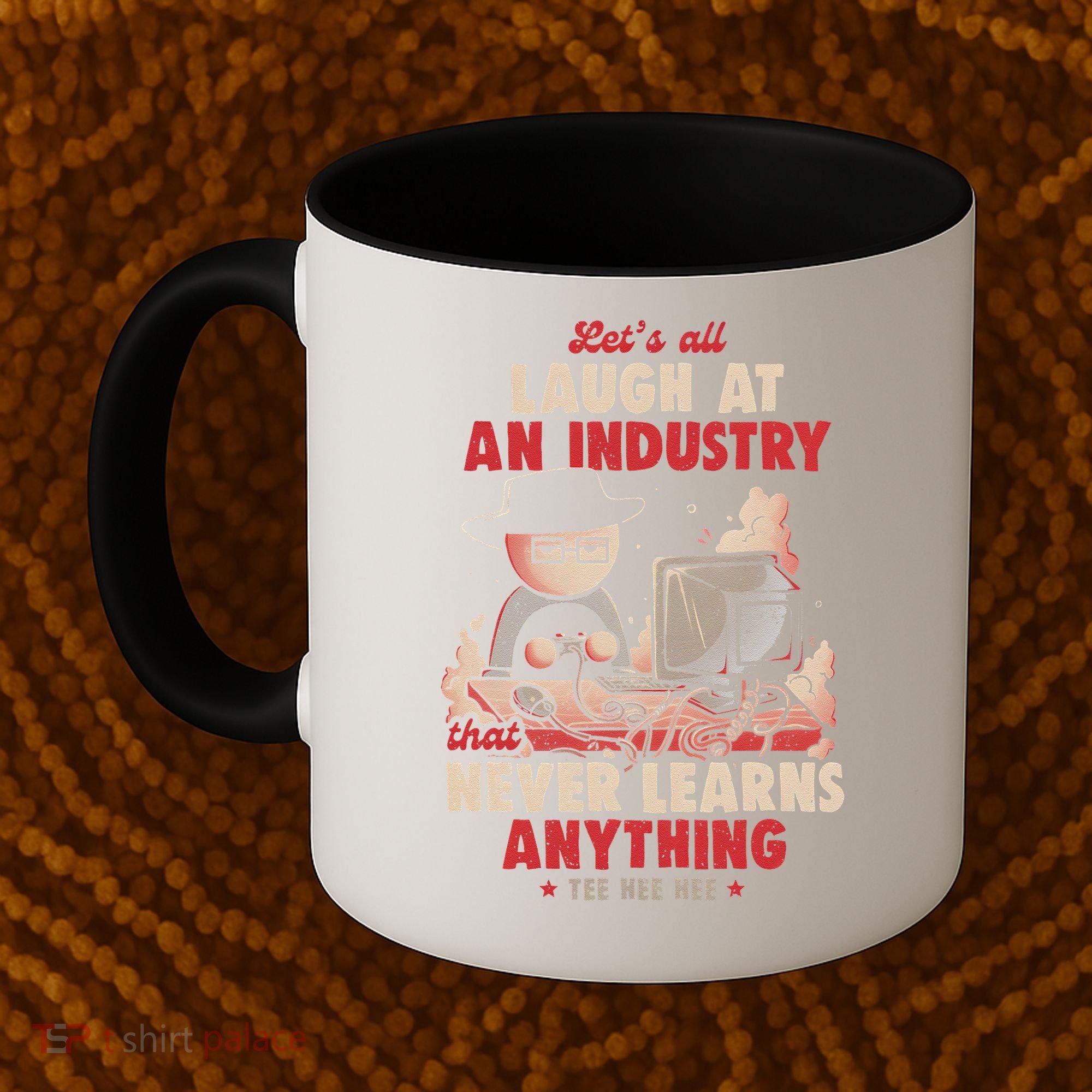 Lets All Laugh At An Industry That Never Learns Anything Coffee Mug