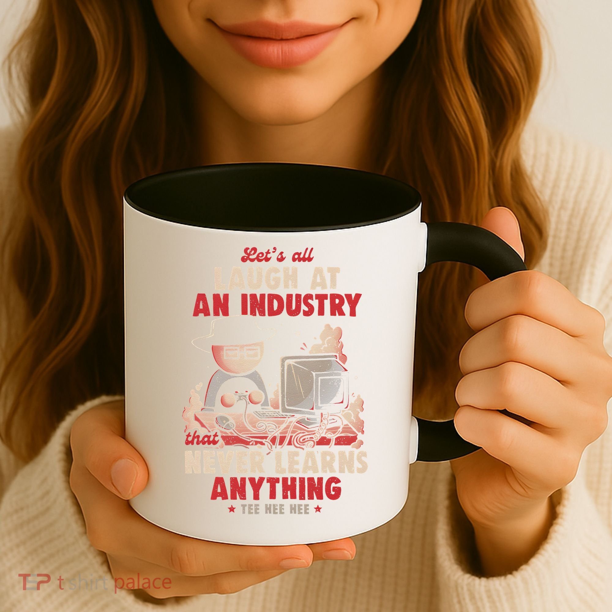 Lets All Laugh At An Industry That Never Learns Anything Coffee Mug