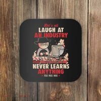 Lets All Laugh At An Industry That Never Learns Anything Coaster thumb 0