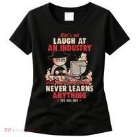 Lets All Laugh At An Industry That Never Learns Anything Women's T-Shirt thumb 0
