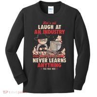 Lets All Laugh At An Industry That Never Learns Anything Kids Long Sleeve Shirt thumb 0
