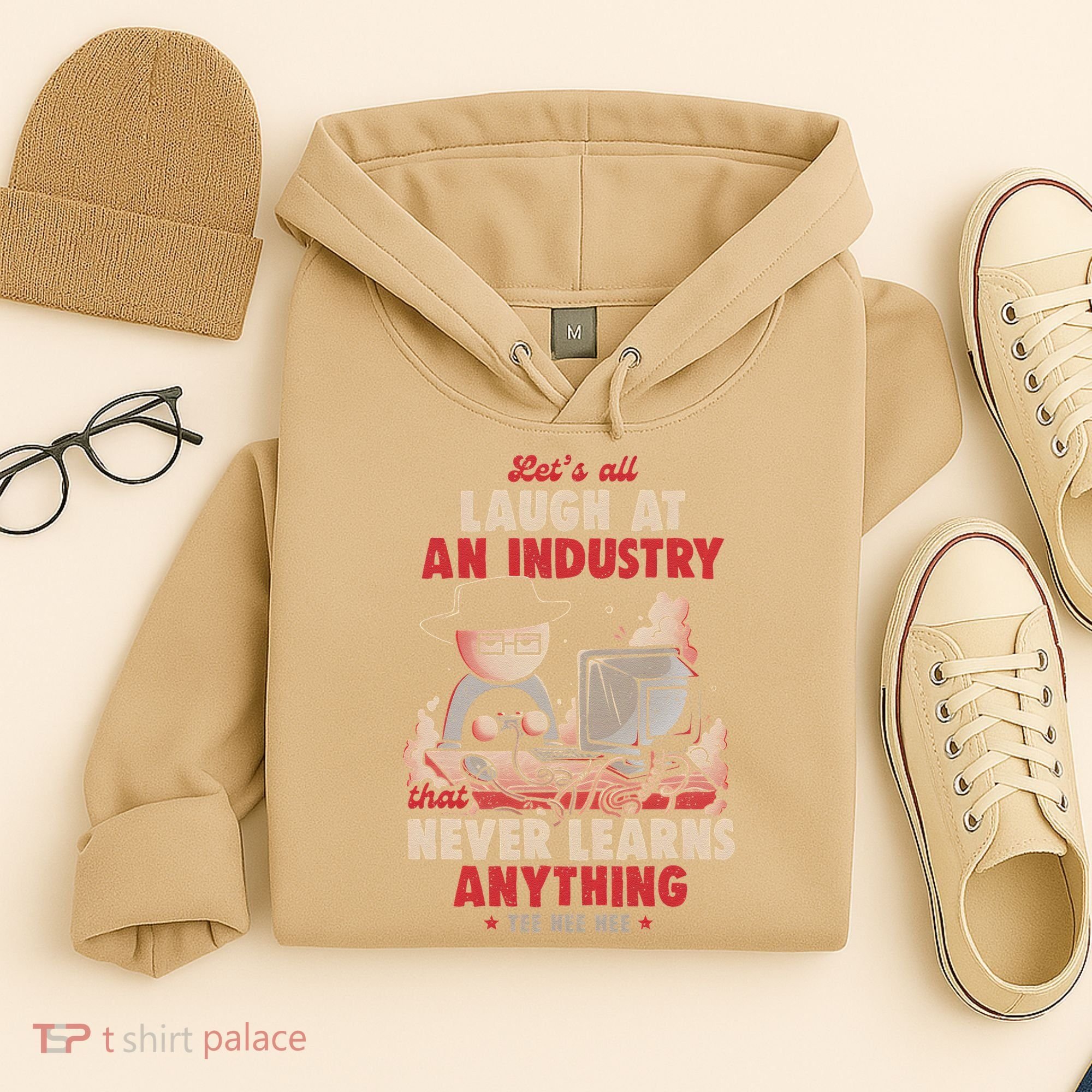Lets All Laugh At An Industry That Never Learns Anything Hoodie